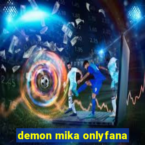 demon mika onlyfana